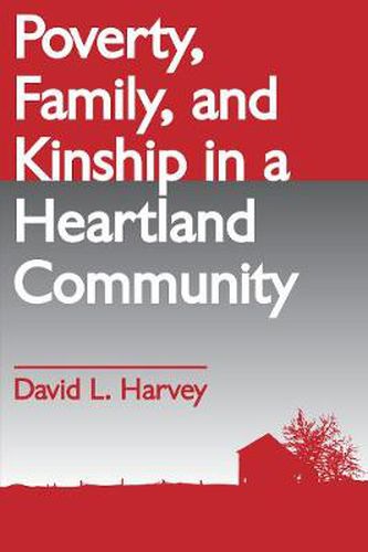 Cover image for Poverty, Family, and Kinship in a Heartland Community