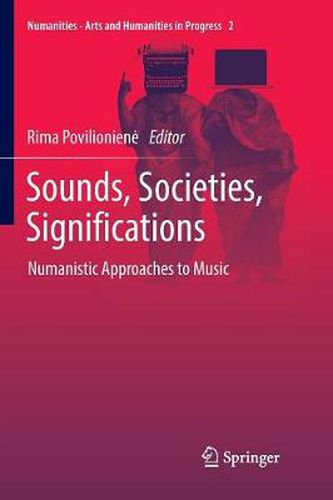 Cover image for Sounds, Societies, Significations: Numanistic Approaches to Music