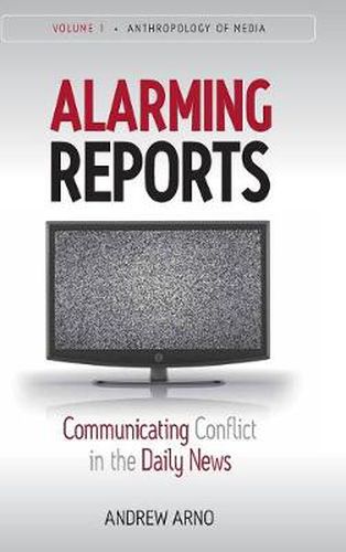 Cover image for Alarming Reports: Communicating Conflict in the Daily News