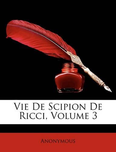 Cover image for Vie de Scipion de Ricci, Volume 3