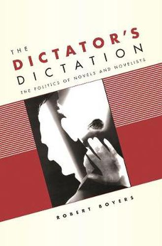 The Dictators Dictation: The Politics of Novels and Novelists