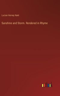 Cover image for Sunshine and Storm. Rendered in Rhyme