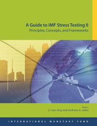 Cover image for A Guide to IMF Stress Testing II: Principles, Concepts and Frameworks