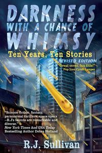 Cover image for Darkness With a Chance of Whimsy: Ten Years, Ten Stories