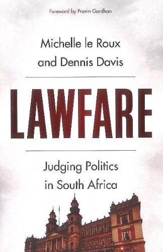 Lawfare: Judging Politics in South Africa