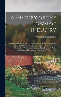 Cover image for A History of the Town of Industry