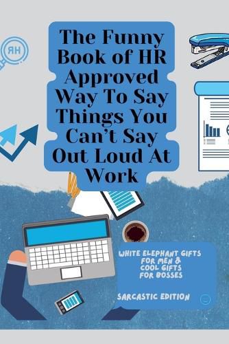 Cover image for The Funny Book of HR Approved Way To Say Things You Can't Say Out Loud At Work