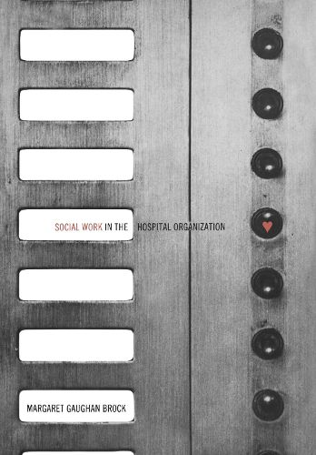 Cover image for Social Work in the Hospital Organization