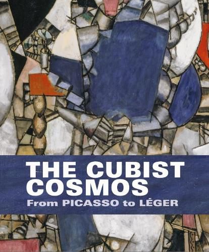 Cover image for The Cubist Cosmos: From Picasso to Leger