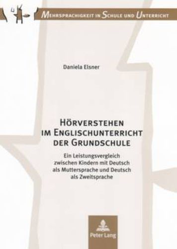 Cover image for Hoerverstehen Im Englischunterricht Der Grundschule: Ein Leistungsvergleich Zwischen Kindern Mit Deutsch ALS Muttersprache Und Deutsch ALS Zweitsprache
