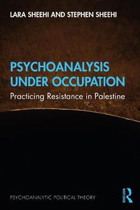 Cover image for Psychoanalysis Under Occupation