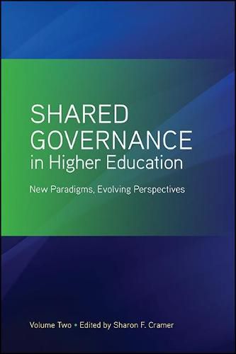 Cover image for Shared Governance in Higher Education, Volume 2: New Paradigms, Evolving Perspectives