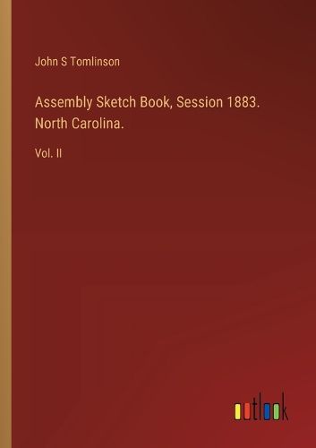 Assembly Sketch Book, Session 1883. North Carolina.