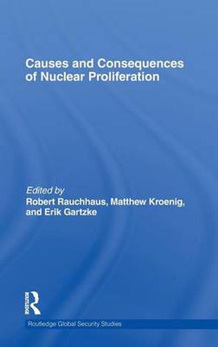 Cover image for Causes and Consequences of Nuclear Proliferation