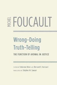 Cover image for Wrong-Doing, Truth-Telling: The Function of Avowal in Justice