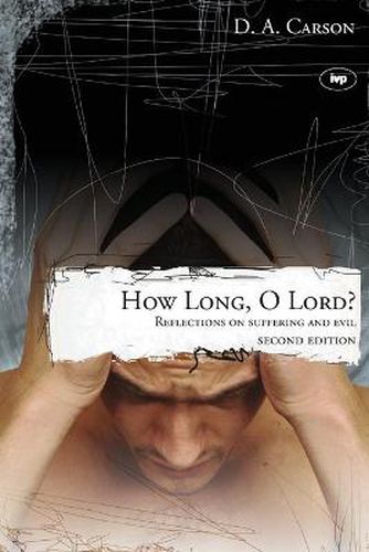 How long, O Lord?: Reflections On Suffering And Evil