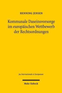 Cover image for Kommunale Daseinsvorsorge im europaischen Wettbewerb der Rechtsordnungen