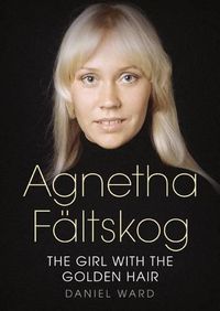 Cover image for Agnetha Faltskog the Girl with the Golden Hair