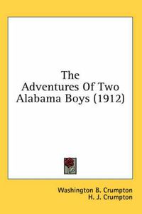 Cover image for The Adventures of Two Alabama Boys (1912)