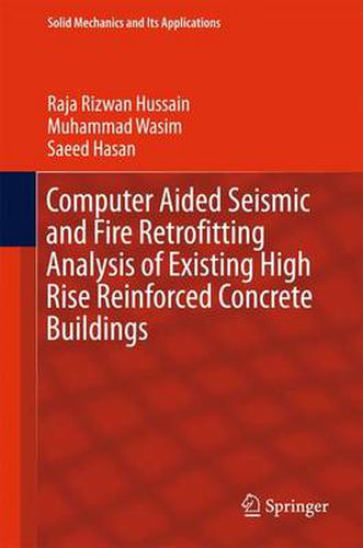 Cover image for Computer Aided Seismic and Fire Retrofitting Analysis of Existing High Rise Reinforced Concrete Buildings