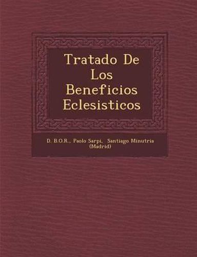 Tratado de Los Beneficios Eclesi Sticos