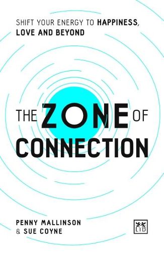 Cover image for The Zone of Connection: Shift your energy to happiness, love, and beyond