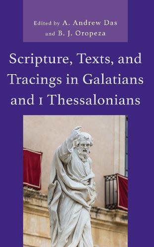 Scripture, Texts, and Tracings in Galatians and 1 Thessalonians