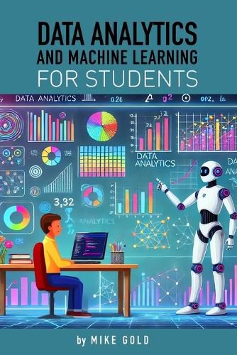 Cover image for Data Analytics and Machine Learning For Students