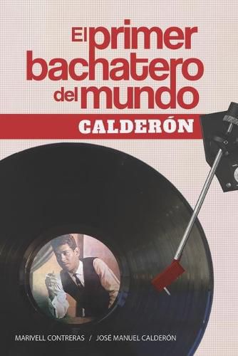 Cover image for El primer bachatero del mundo: Calderon