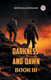 Cover image for Darkness and Dawn Book III