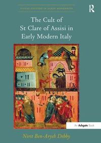 Cover image for The Cult of St Clare of Assisi in Early Modern Italy