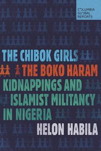 Cover image for The Chibok Girls: The Boko Haram Kidnappings and Islamist Militancy in Nigeria