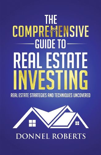 Cover image for The Comprehensive Guide to Real Estate Investing