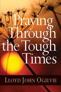 Cover image for Praying Through the Tough Times