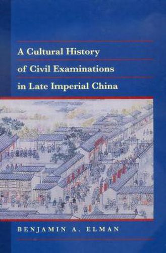 Cover image for A Cultural History of Civil Examinations in Late Imperial China