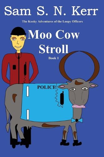 Moo Cow Stroll: The Kooky Adventures of the Loopy Officers