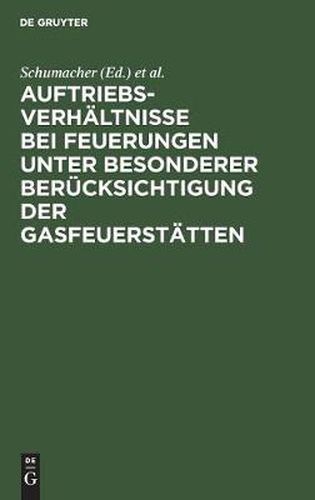 Cover image for Auftriebsverhaltnisse Bei Feuerungen Unter Besonderer Berucksichtigung Der Gasfeuerstatten: (Ein Beitrag Zur Loesung Der Kaminfrage)