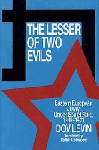 Cover image for The Lesser of Two Evils: Eastern European Jewry Under Soviet Rule 1939-1941