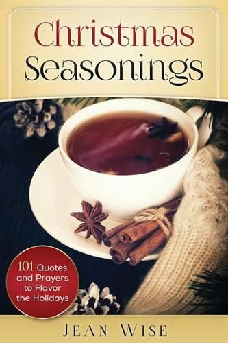 Cover image for Christmas Seasonings: 101 Quotes and Prayers to Flavor your Holidays