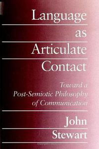 Cover image for Language as Articulate Contact: Toward a Post-Semiotic Philosophy of Communication