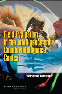 Cover image for Field Evaluation in the Intelligence and Counterintelligence Context: Workshop Summary