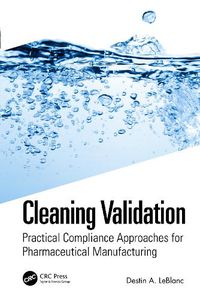 Cover image for Cleaning Validation: Practical Compliance Solutions for Pharmaceutical Manufacturing, Volume 5