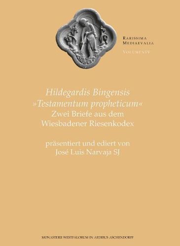 Cover image for Hildegardis Bingensis Testamentum Propheticum: Zwei Werke Aus Dem Wiesbadener Riesenkodex, Prasentiert Und Ediert Von Jose Louis Narvaja Sj