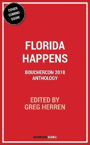 Cover image for Florida Happens: Bouchercon 2018 Anthology