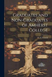 Cover image for Graduates and Non-Graduates of Amherst College