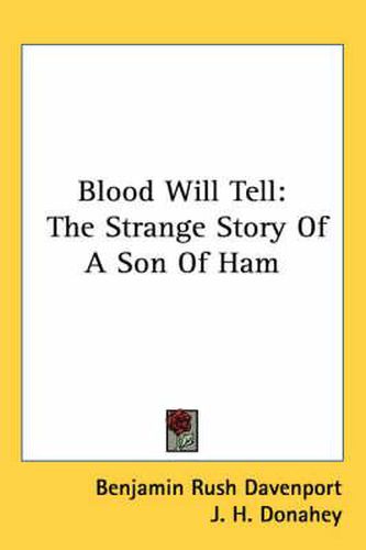 Cover image for Blood Will Tell: The Strange Story of a Son of Ham