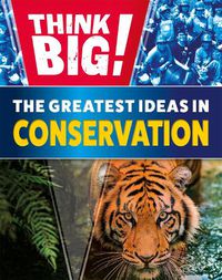 Cover image for Think Big!: The Greatest Ideas in Conservation