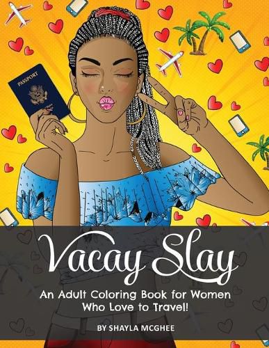 Cover image for Vacay Slay: A Coloring Book for Black Women Who Love to Travel