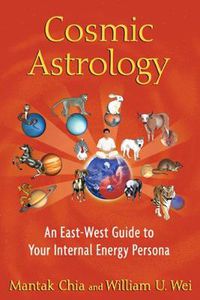 Cover image for Cosmic Astrology: An East-West Guide to Your Internal Energy Persona