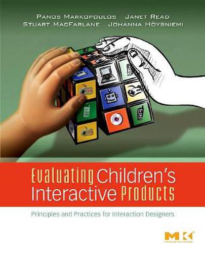 Cover image for Evaluating Children's Interactive Products: Principles and Practices for Interaction Designers